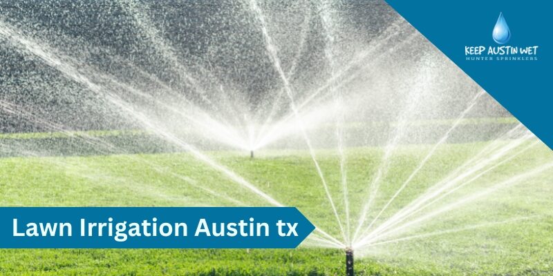 Professional Experts for Installing Lawn Sprinkler Austin TX