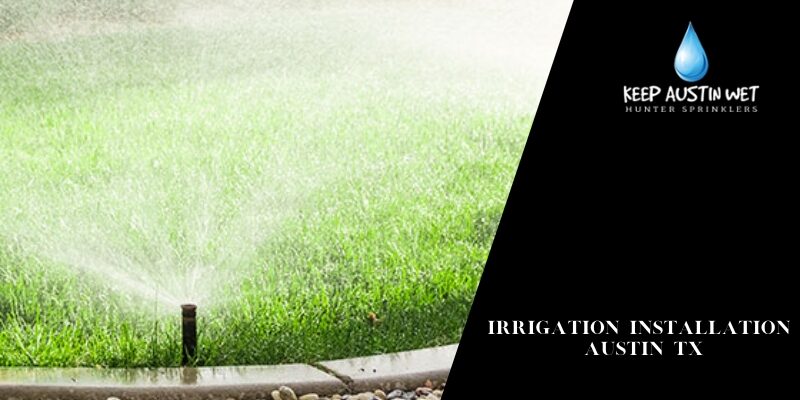 How to Incorporate Smart Landscaping with Irrigation Installation Austin TX