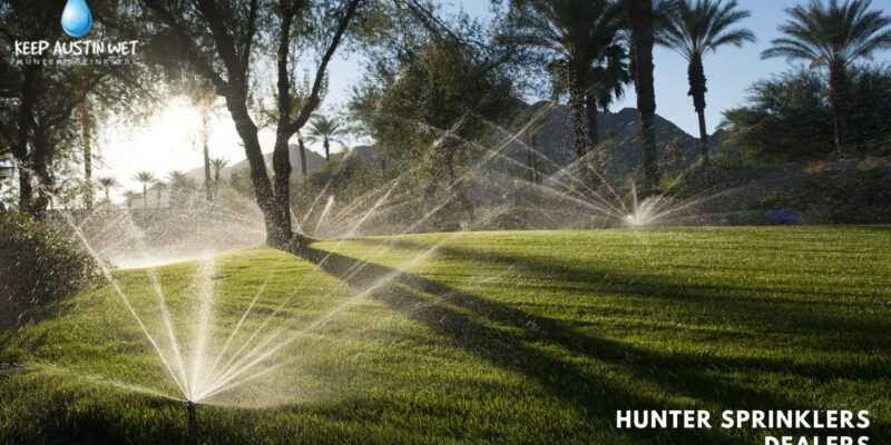 Trusted Hunter Sprinklers Dealers